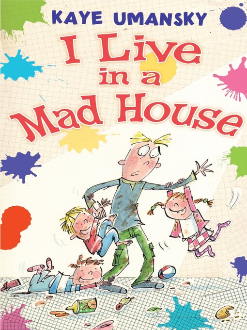 Title details for I Live in a Mad House by Kaye Umansky - Available